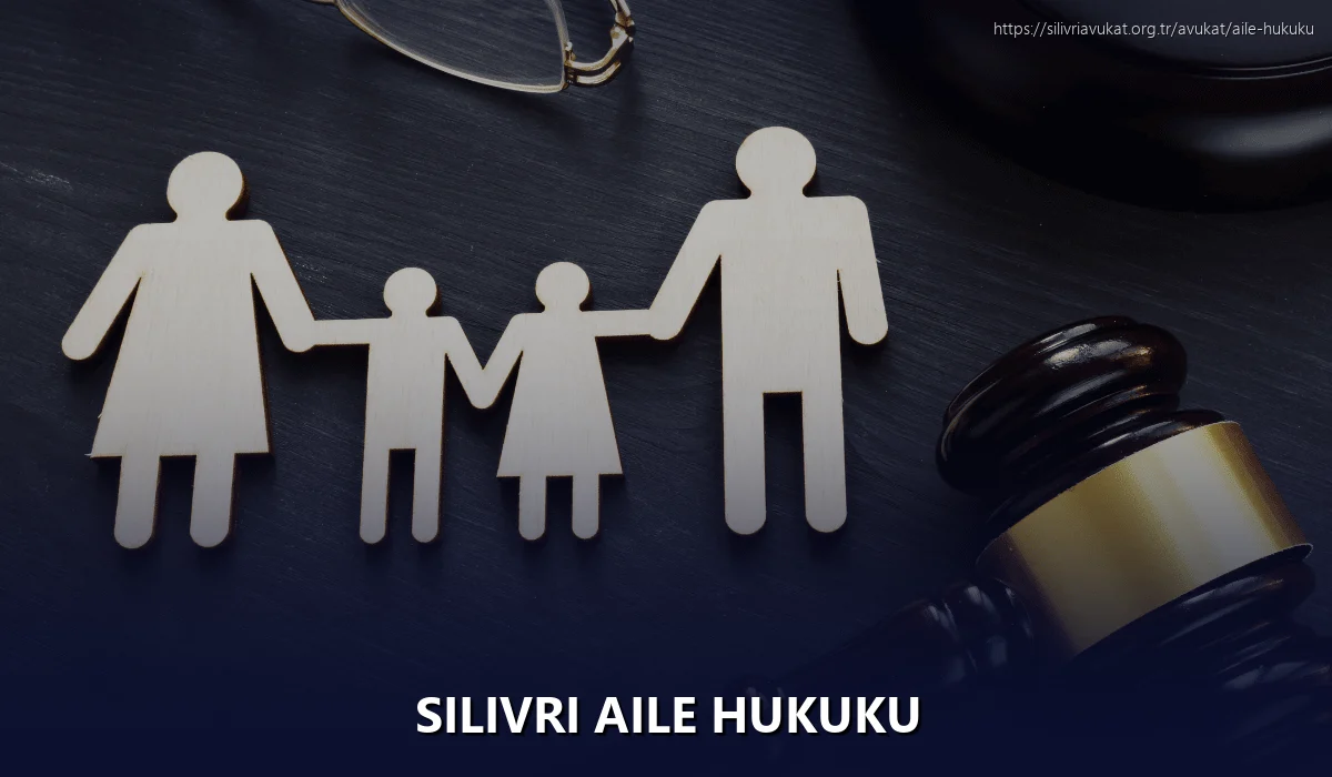 Silivri Aile Hukuku