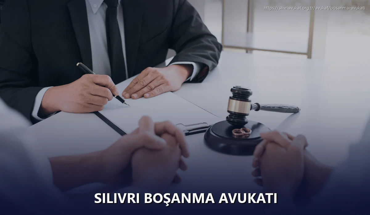 Silivri Boşanma Avukatı