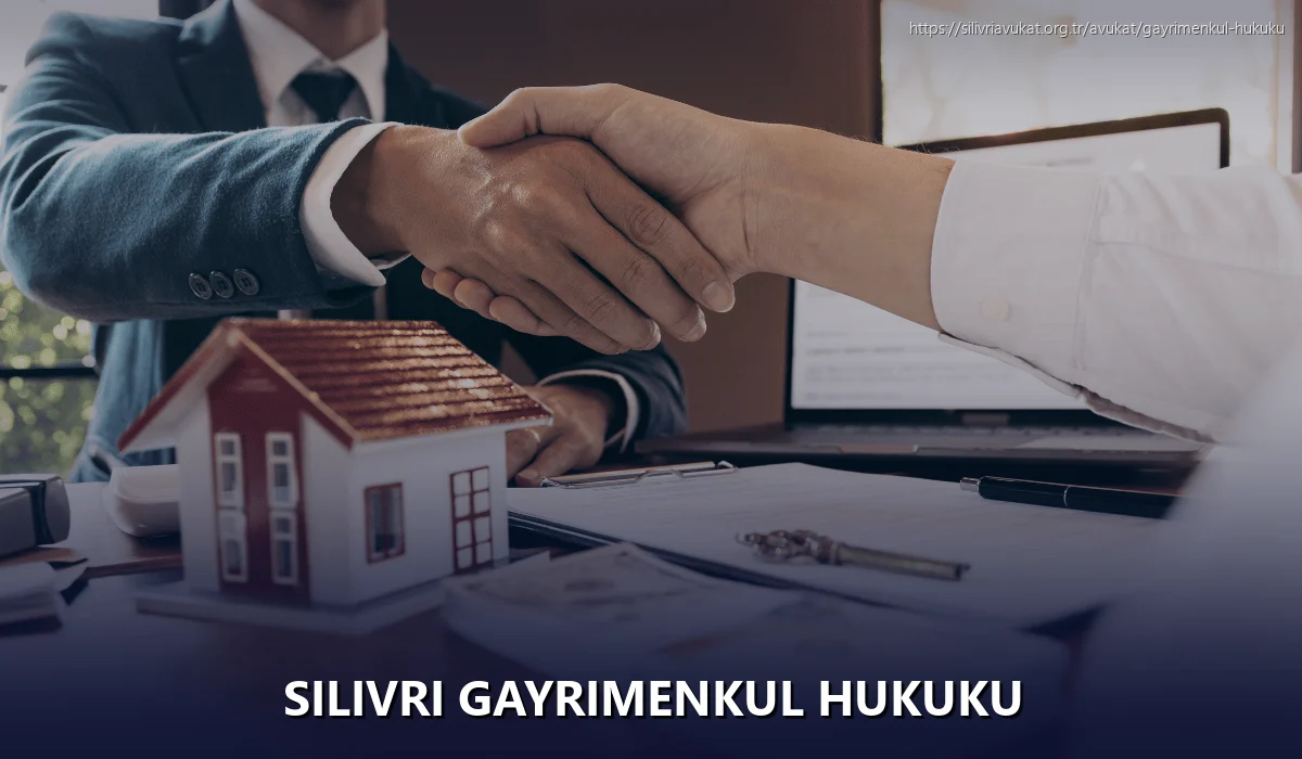 Silivri Gayrimenkul Hukuku