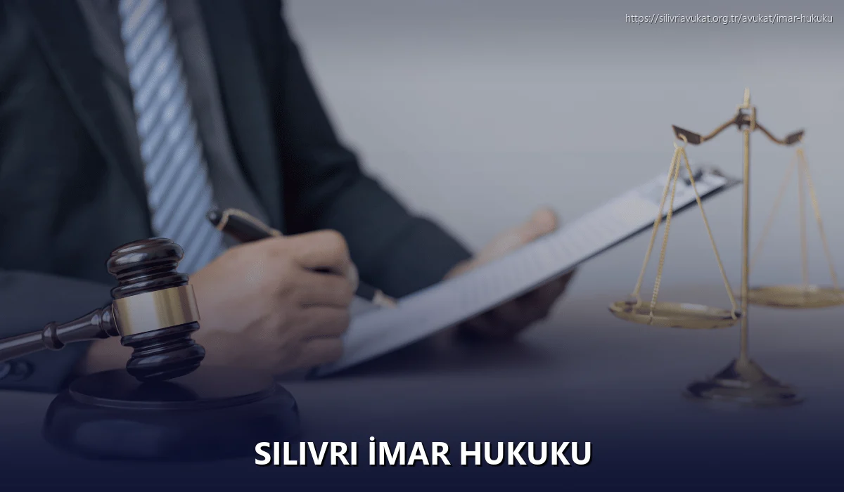 Silivri İmar Hukuku