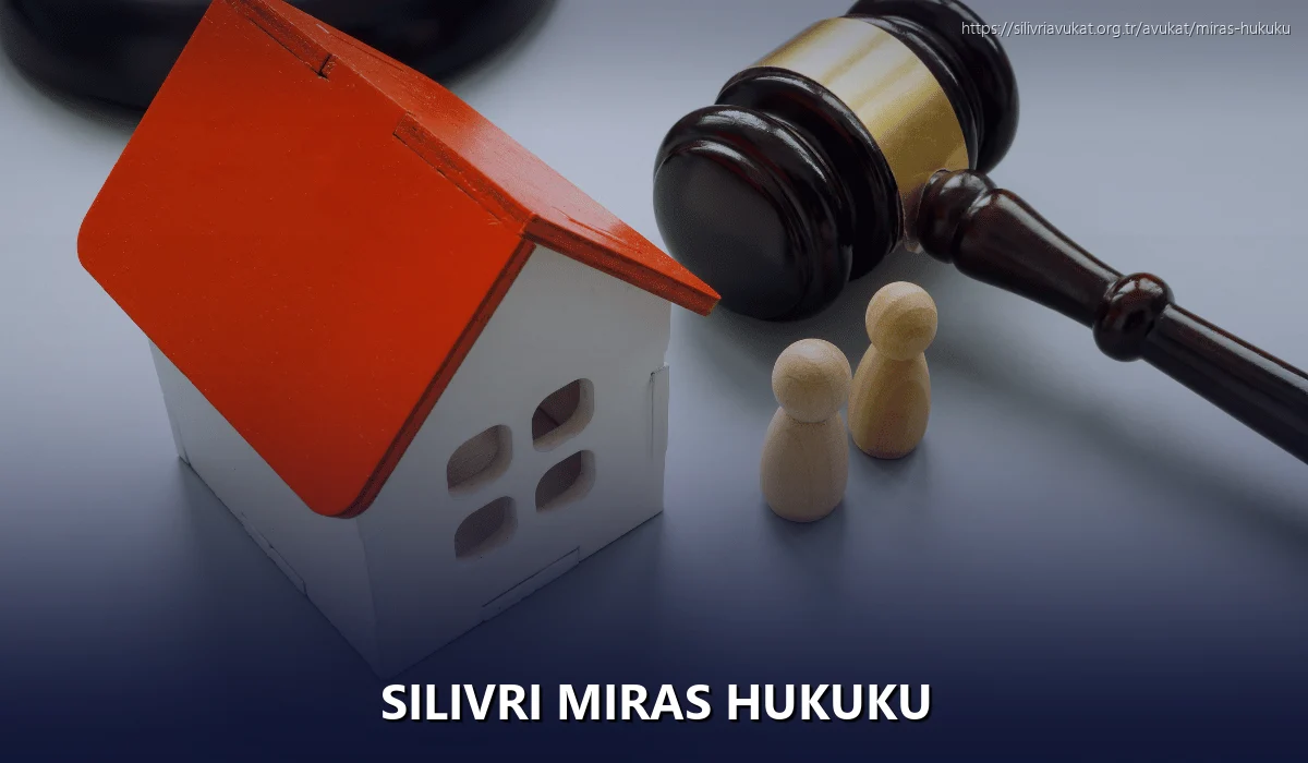 Silivri Miras Hukuku