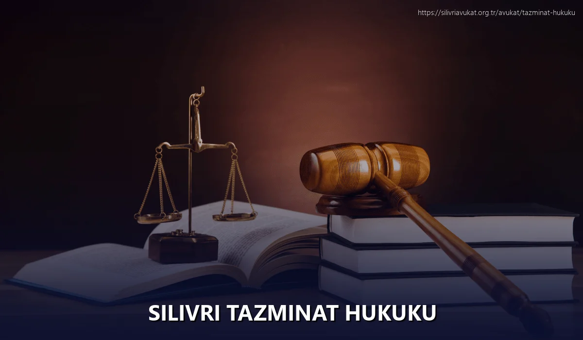 Silivri Tazminat Hukuku
