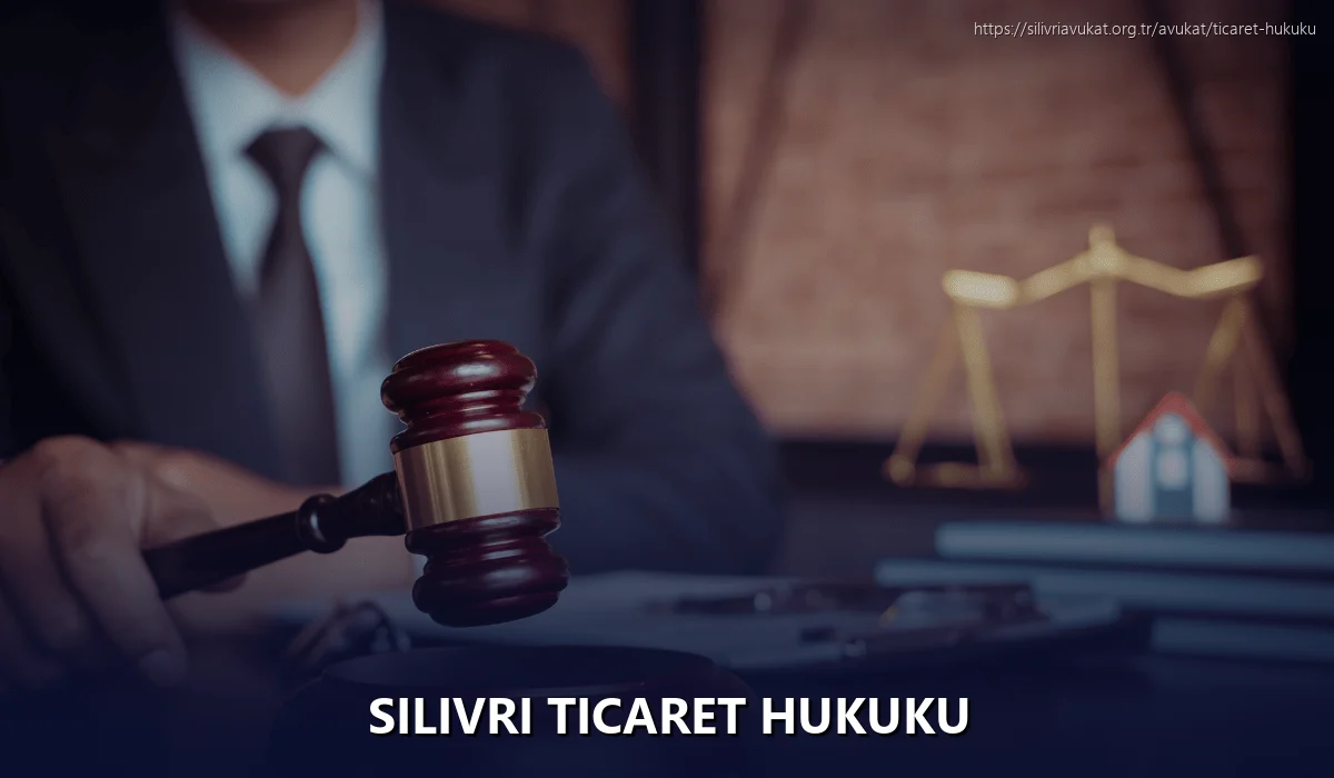 Silivri Ticaret Hukuku